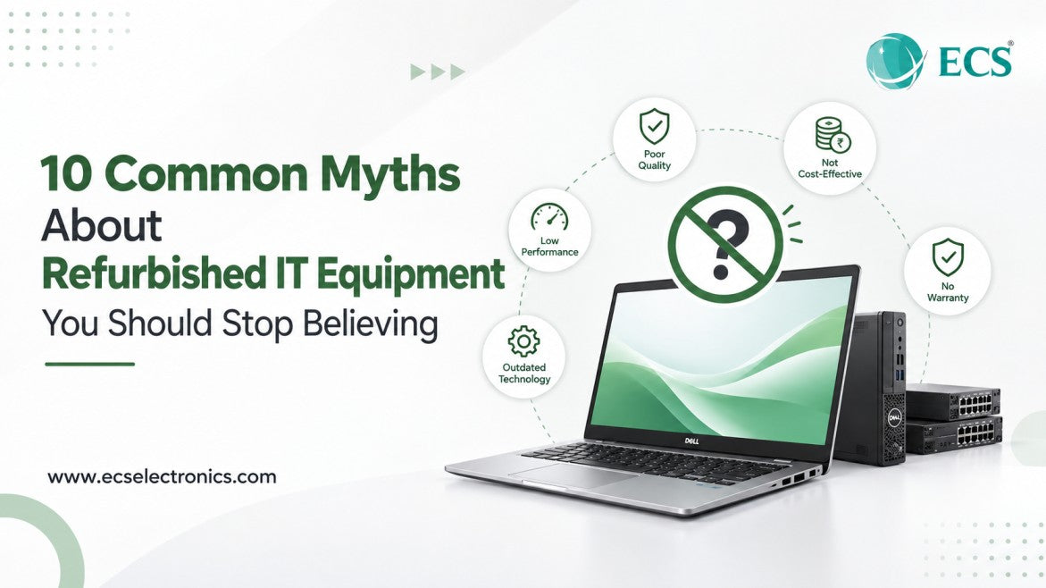 10 Common Myths About Refurbished IT Equipment You Should Stop Believing