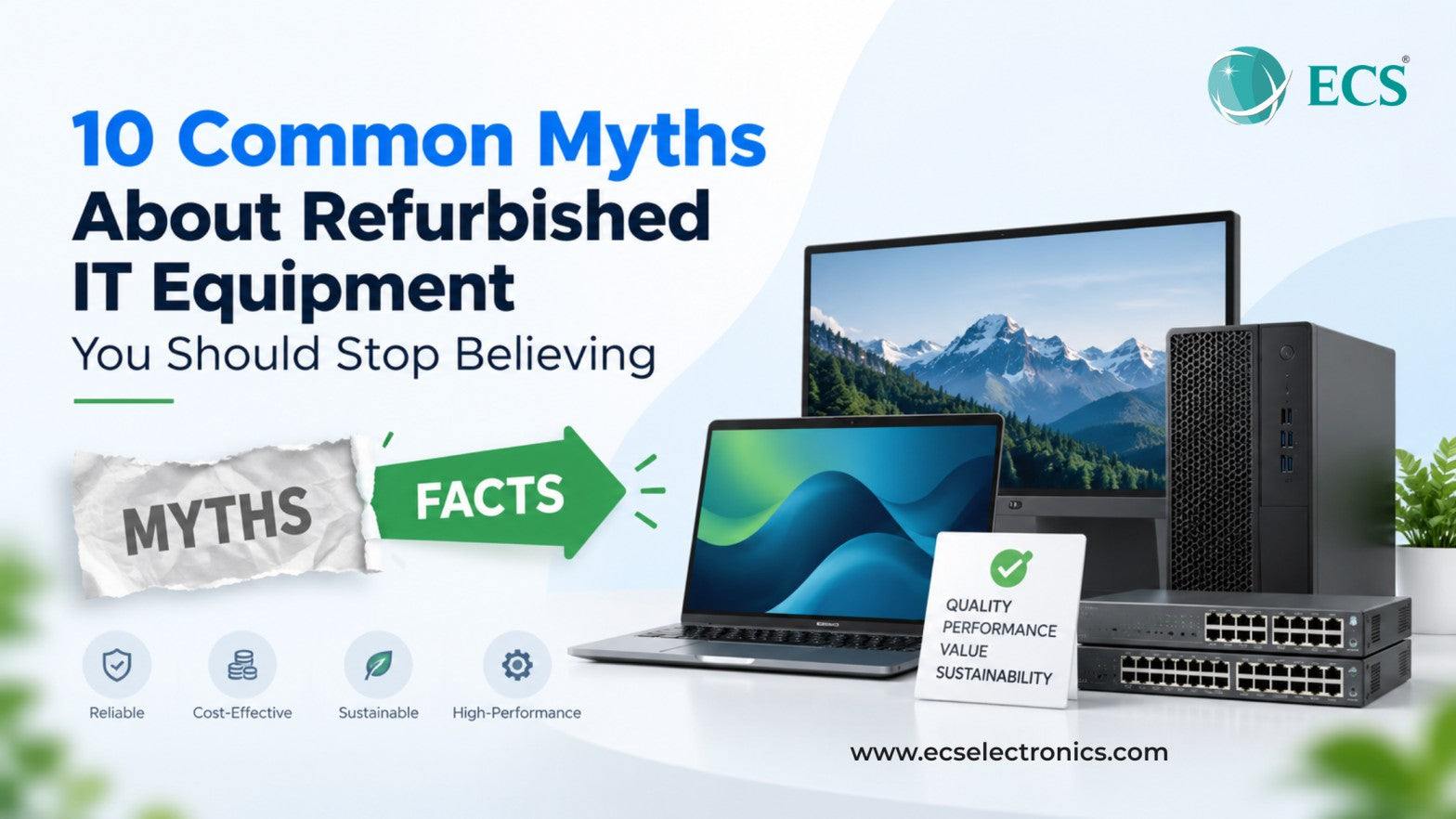 10 Common Myths About Refurbished IT Equipment You Should Stop Believing