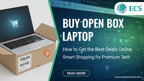 Buy Open Box Laptop: How to Get the Best Deals Online