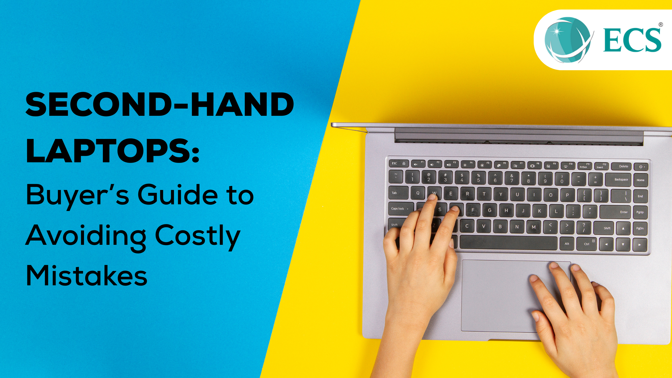 Second-Hand Laptops: Buyer’s Guide to Avoiding Costly Mistakes