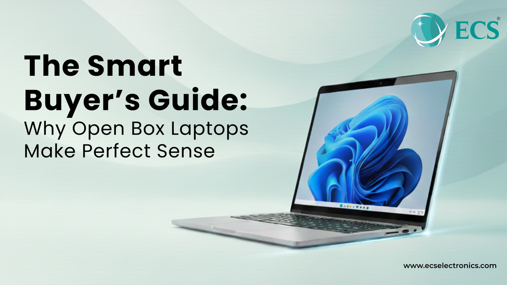 The Smart Buyer’s Guide: Why Open Box Laptops Make Perfect Sense – ECS ...